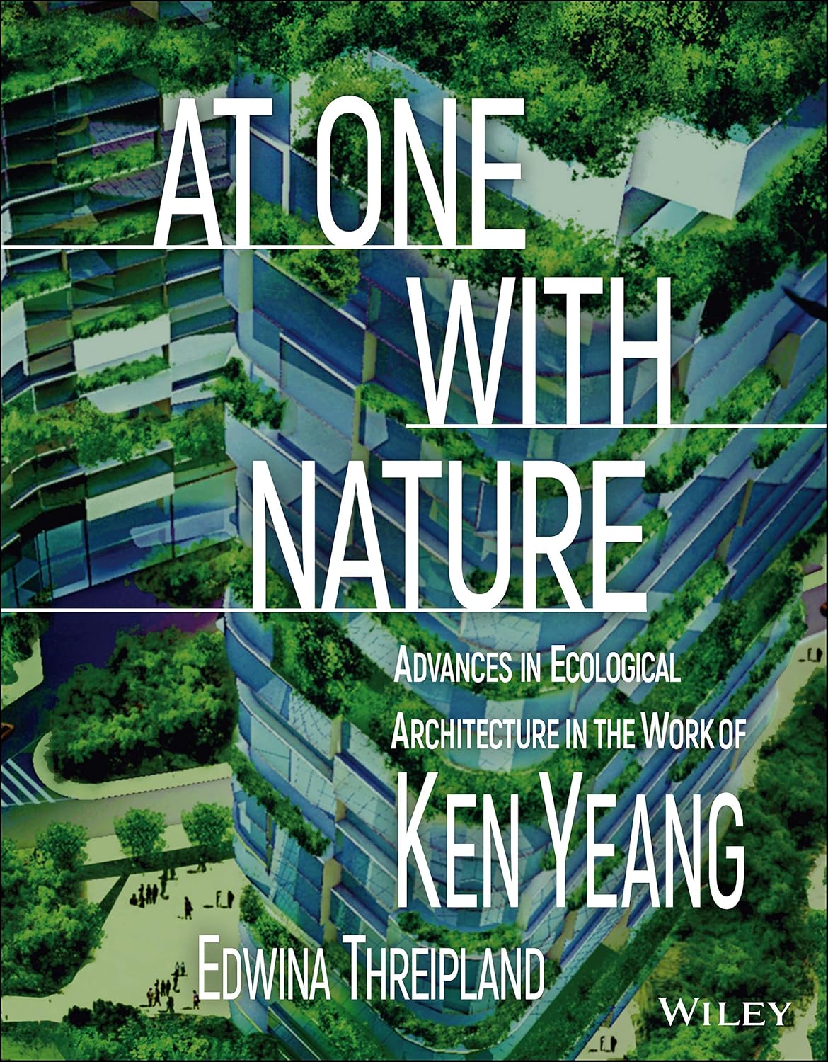 At One with Nature: Advances in Ecological Architecture in the Work of Ken Yeang cover