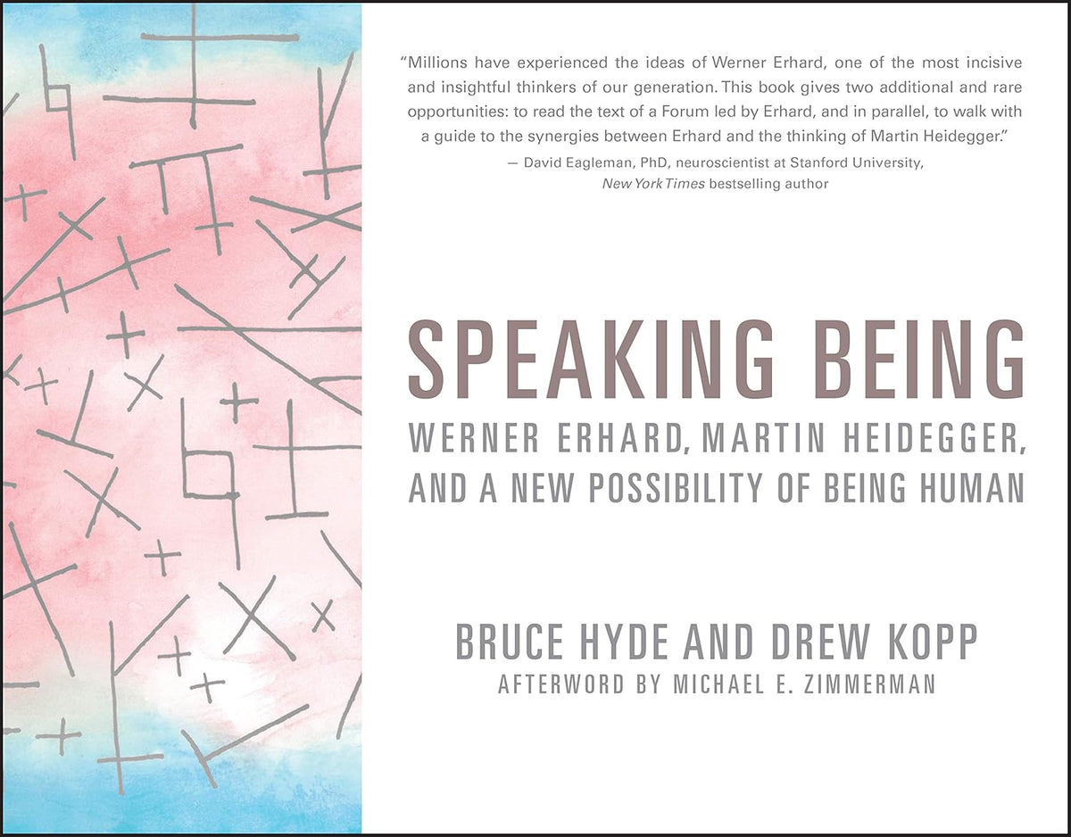 Speaking Being: Werner Erhard, Martin Heidegger, and a New Possibility of Being Human cover
