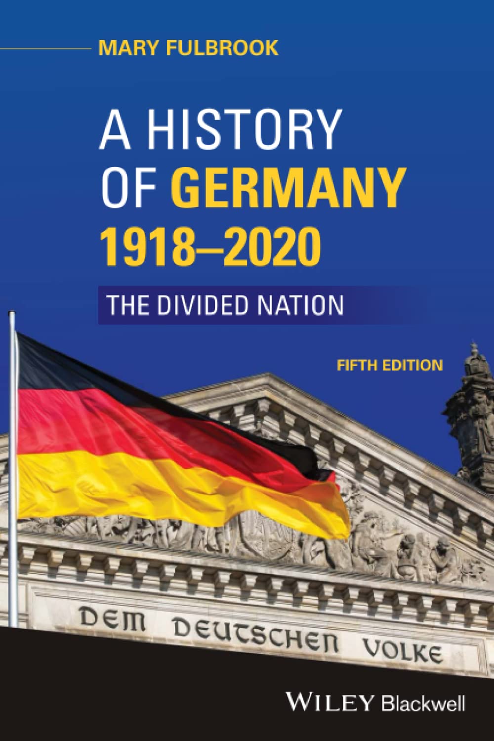 A History of Germany 1918 - 2020: The Divided Nation cover