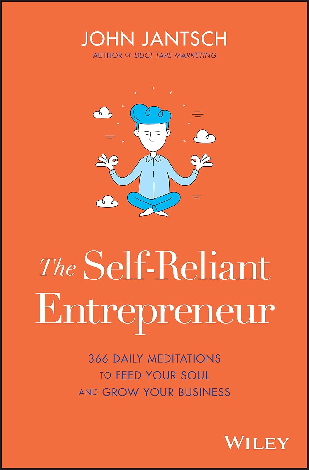 The Self-Reliant Entrepreneur: 366 Daily Meditations to Feed Your Soul and Grow Your Business cover