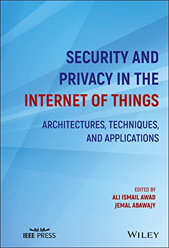 Security and Privacy in the Internet of Things: Architectures, Techniques, and Applications cover