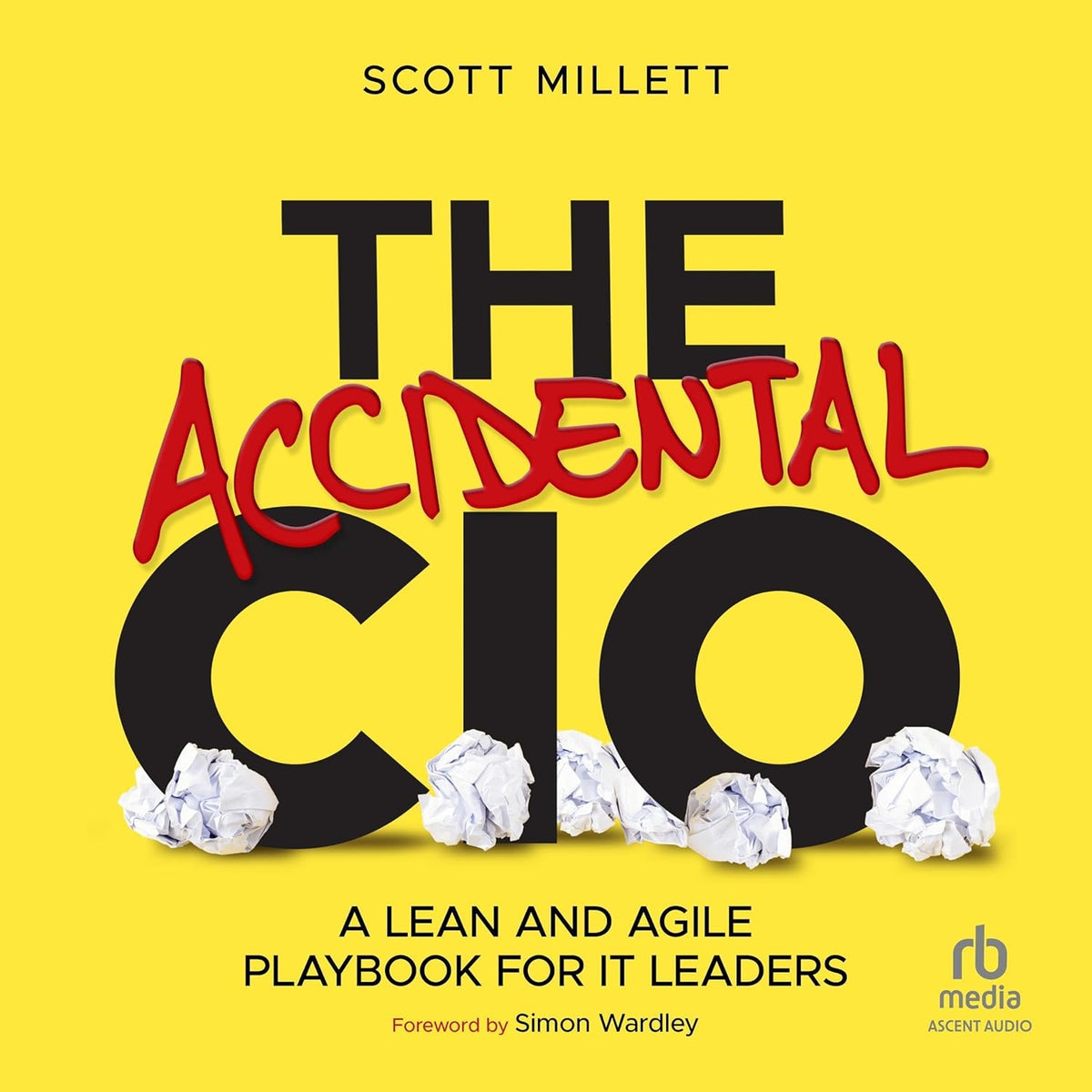 The Accidental CIO: A Lean and Agile Playbook for IT Leaders cover