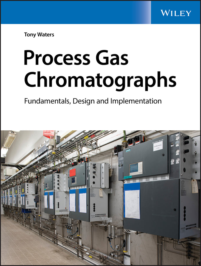 Process Gas Chromatographs: Fundamentals, Design and Implementation cover