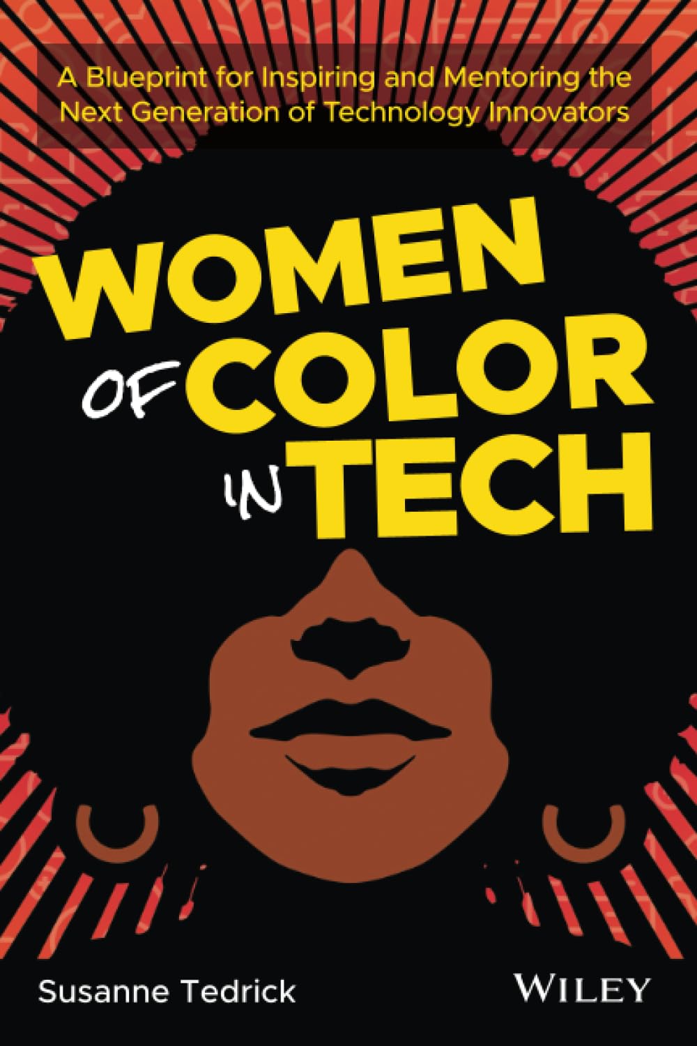 Women of Color in Tech: A Blueprint for Inspiring and Mentoring the Next Generation of Technology Innovators cover