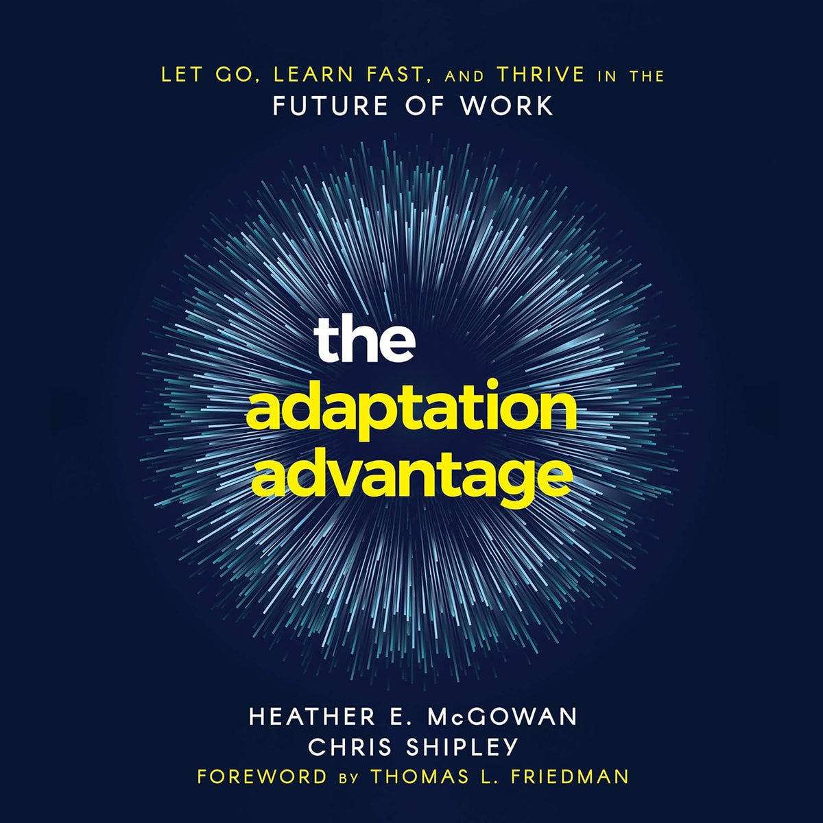 The Adaptation Advantage: Let Go, Learn Fast, and Thrive in the Future of Work cover