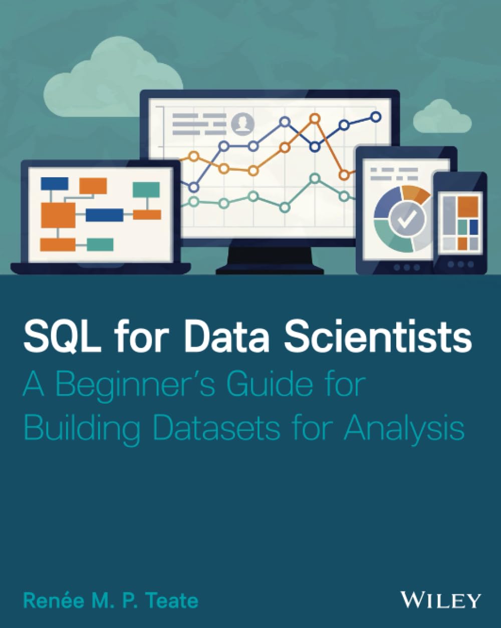 SQL for Data Scientists: A Beginner's Guide for Building Datasets for Analysis cover