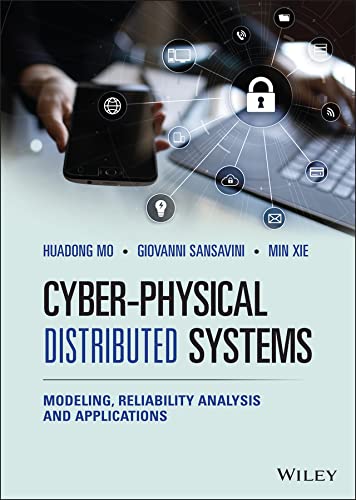 Cyber-Physical Distributed Systems: Modeling, Reliability Analysis and Applications cover