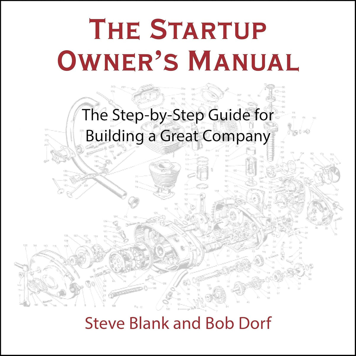 The Startup Owner's Manual: The Step-By-Step Guide for Building a Great Company cover