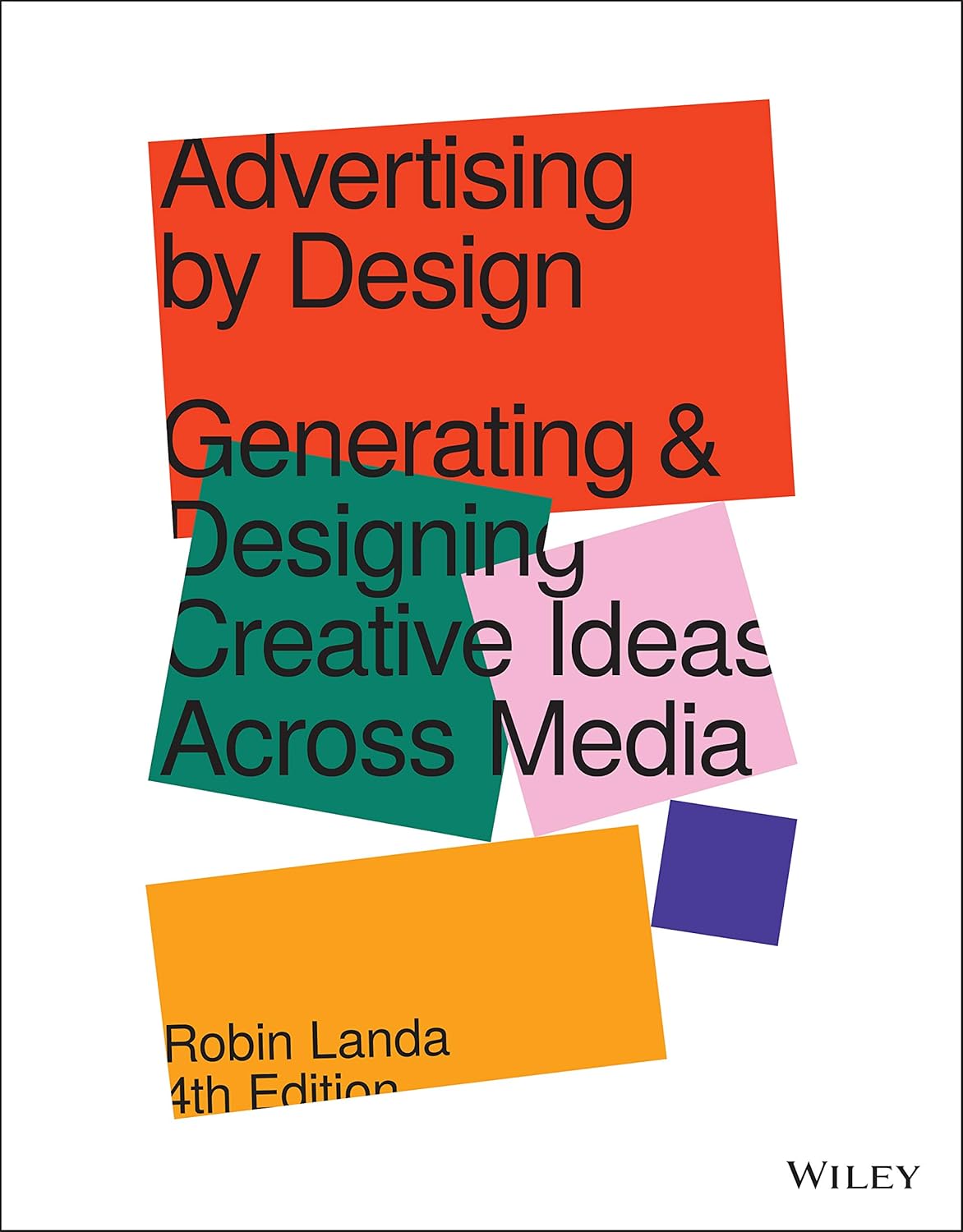 Advertising by Design: Generating and Designing Creative Ideas Across Media cover