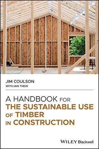 A Handbook for the Sustainable Use of Timber in Construction