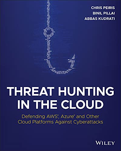 Threat Hunting in the Cloud: Defending AWS, Azure and Other Cloud Platforms Against Cyberattacks cover