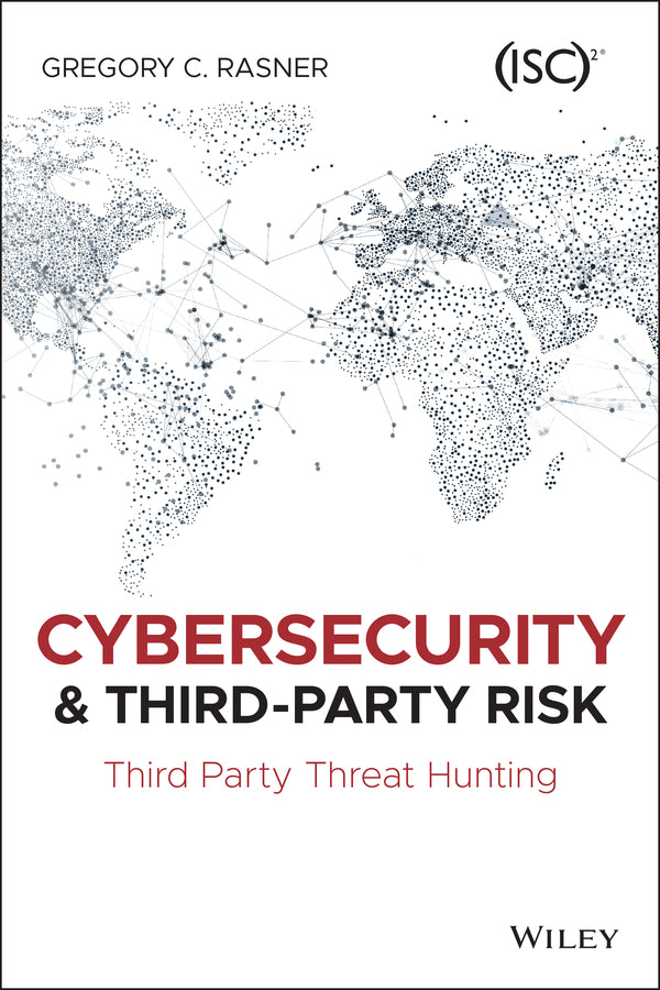 Cybersecurity and Third-Party Risk: Third Party Threat Hunting cover