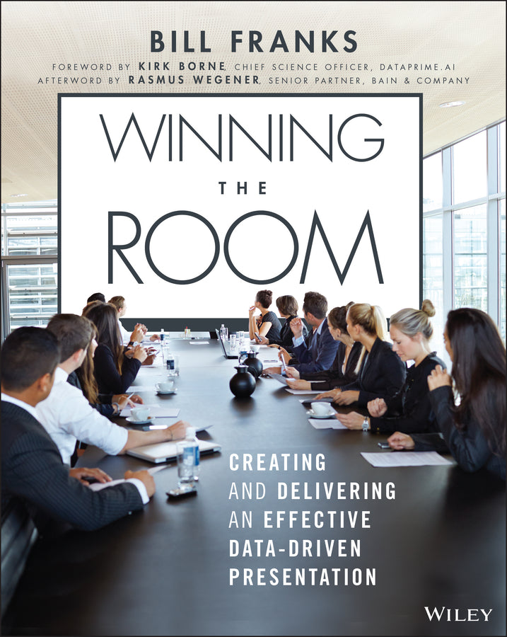 Winning The Room: Creating and Delivering an Effective Data-Driven Presentation cover