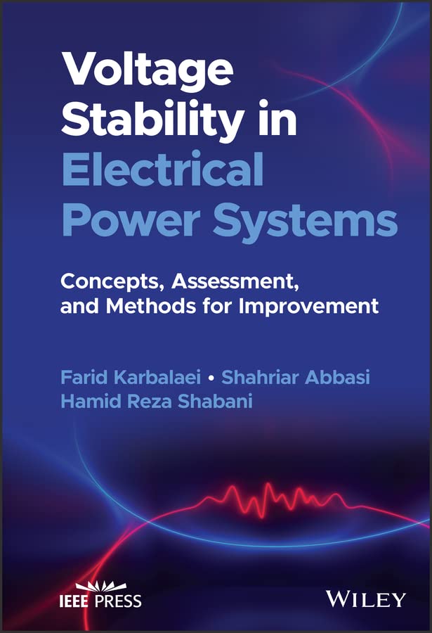 Voltage Stability in Electrical Power Systems: Concepts, Assessment, and Methods for Improvement cover