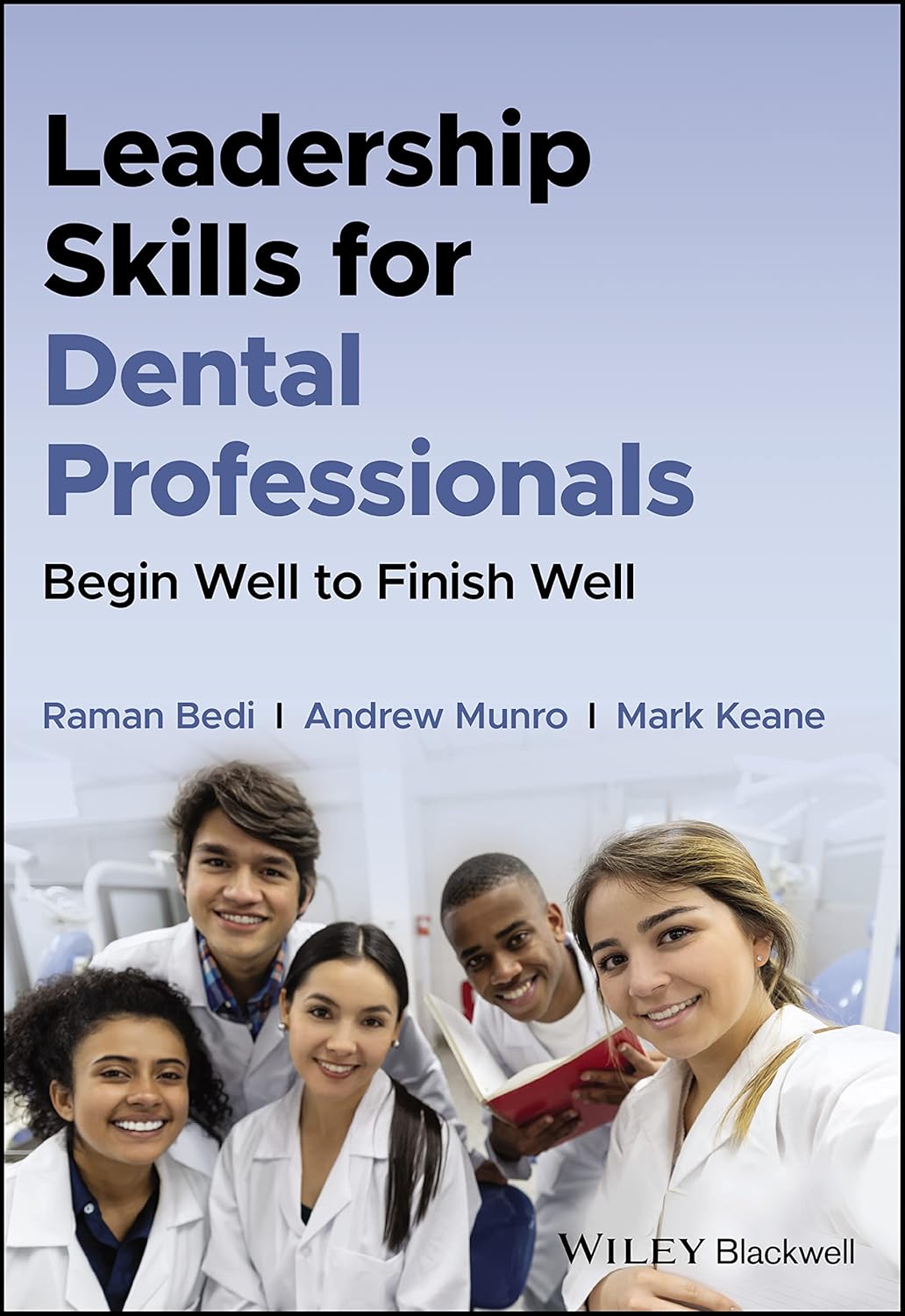 Leadership Skills for Dental Professionals: Begin Well to Finish Well cover