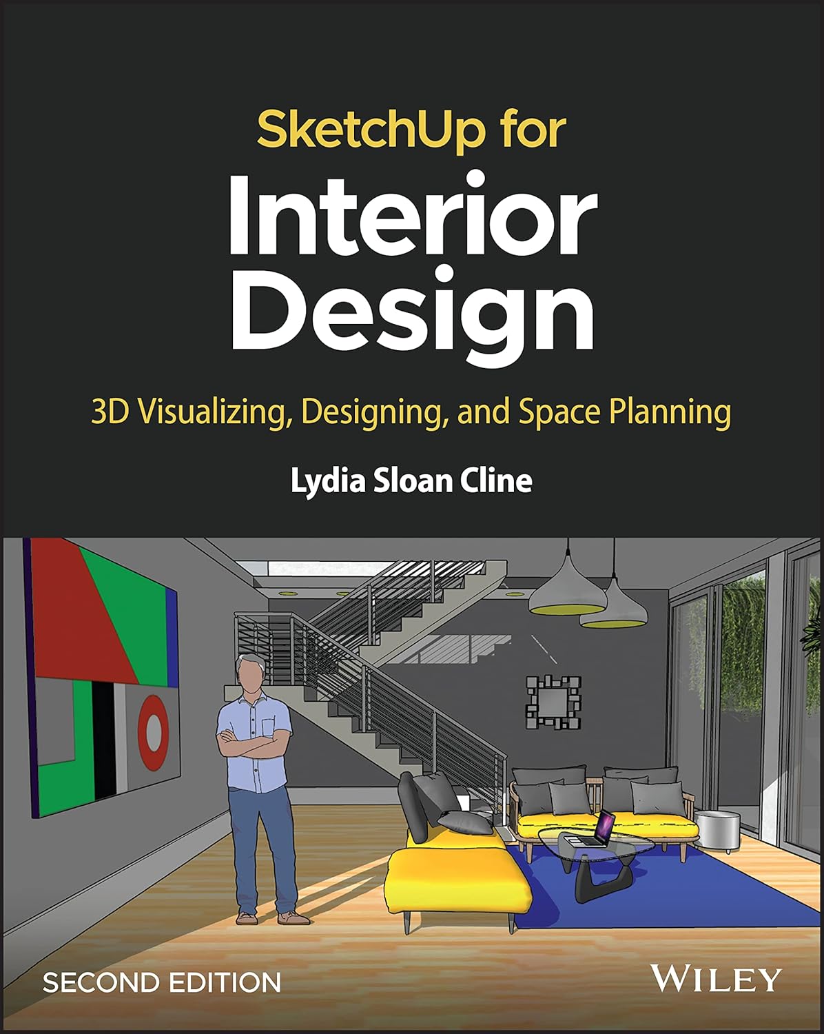 SketchUp for Interior Design: 3D Visualizing, Designing, and Space Planning cover