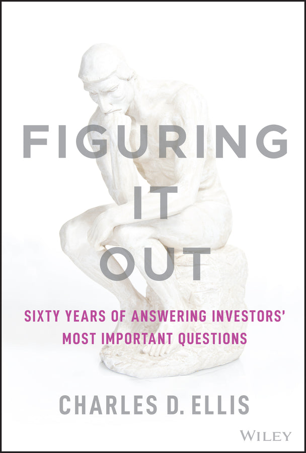 Figuring It Out: Sixty Years of Answering Investors' Most Important Questions cover