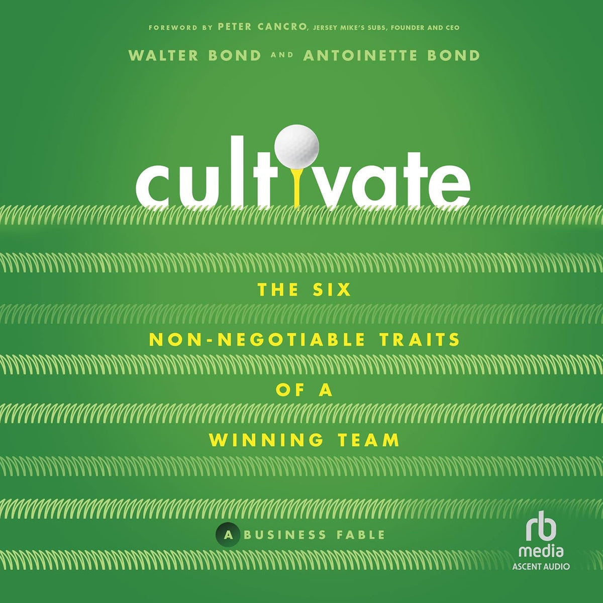 Cultivate: The Six Non-Negotiable Traits of a Winning Team cover