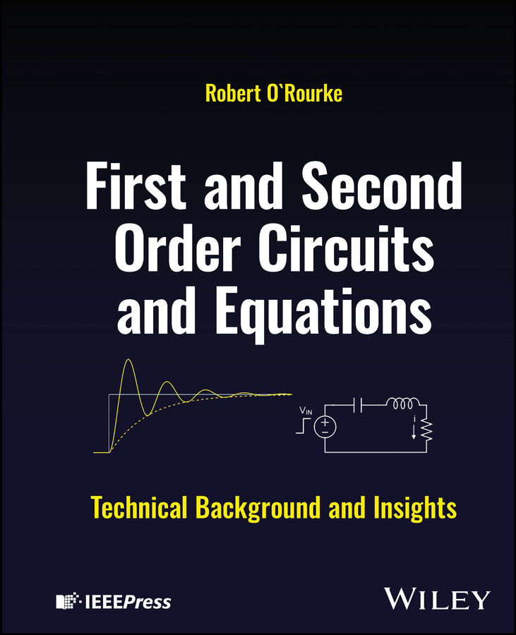 First and Second Order Circuits and Equations: Technical Background and Insights cover