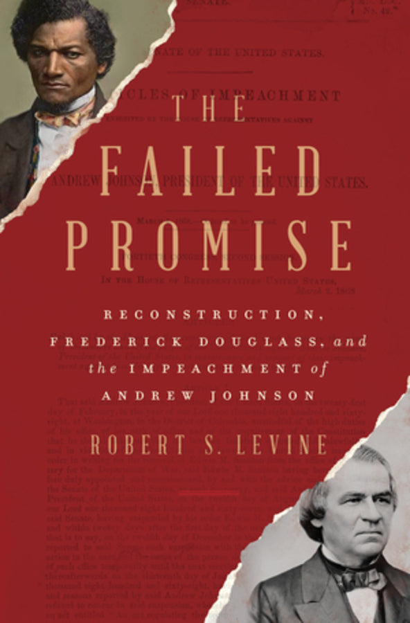 The Failed Promise: Reconstruction, Frederick Douglass, and the Impeachment of Andrew Johnson cover