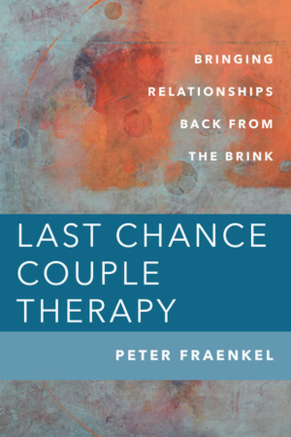 Last Chance Couple Therapy: Bringing Relationships Back from the Brink cover