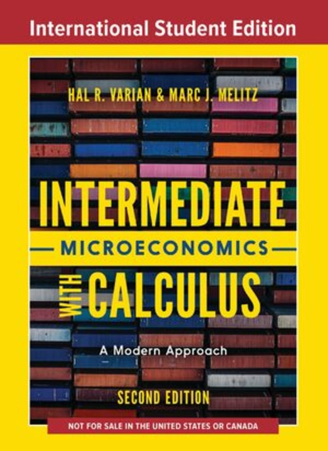 Intermediate Microeconomics with Calculus: A Modern Approach, International Student Edition