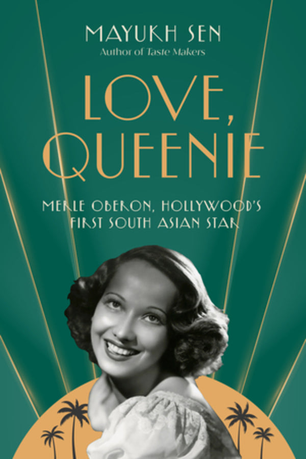 Love, Queenie: Merle Oberon, Hollywood's First South Asian Star cover