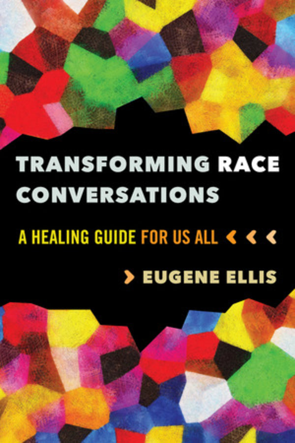 Transforming Race Conversations: A Healing Guide for Us All cover
