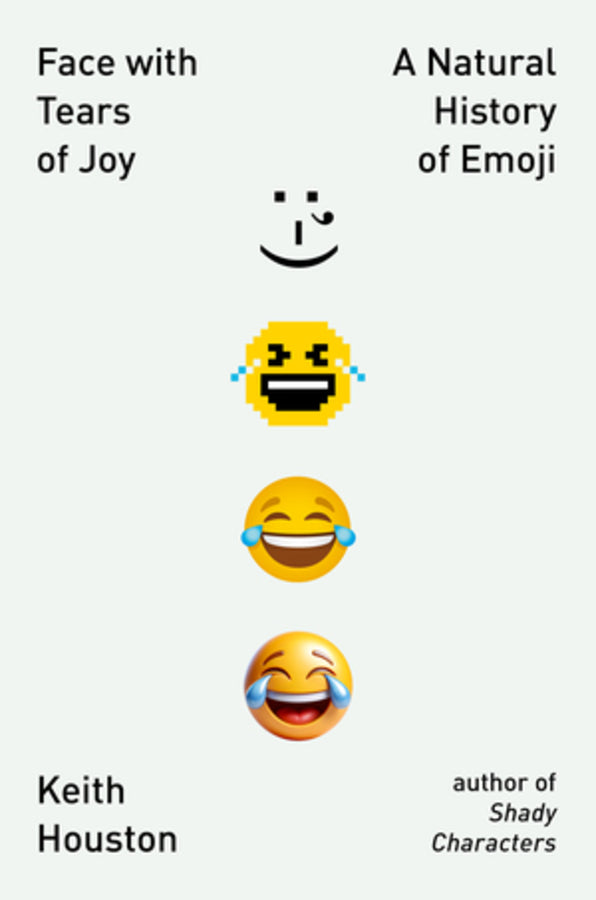 Face with Tears of Joy: A Natural History of Emoji cover