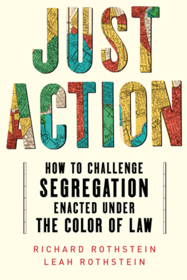 Just Action: How to Challenge Segregation Enacted under the Color of Law cover