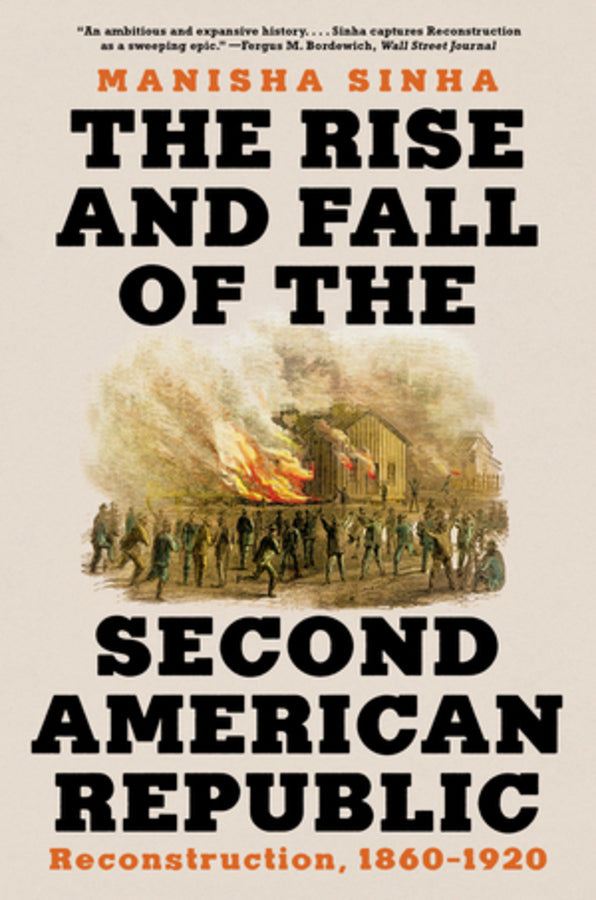 The Rise and Fall of the Second American Republic: Reconstruction, 1860-1920 cover
