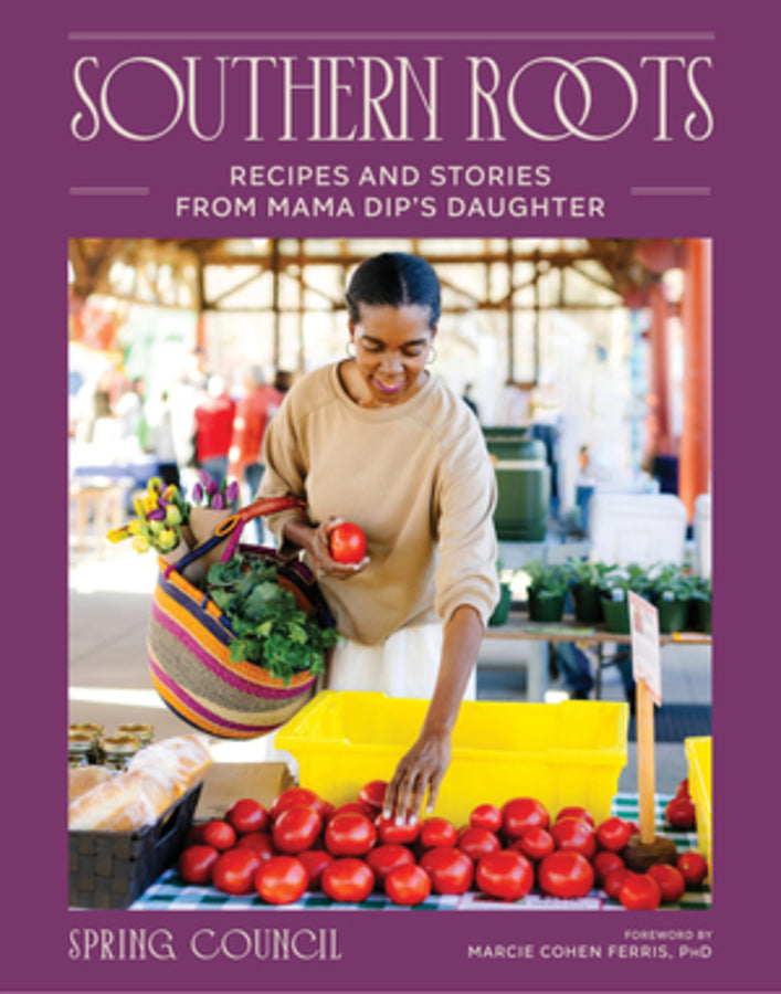 Southern Roots: Recipes and Stories from Mama Dip's Daughter cover