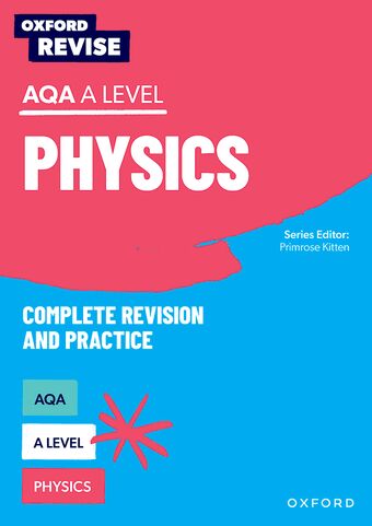 Oxford Revise: AQA A Level Physics Revision and Exam Practice book cover