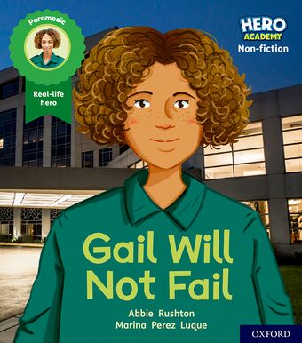 Hero Academy Non-fiction: Oxford Level 3, Yellow Book Band Gail Will Not Fail book cover