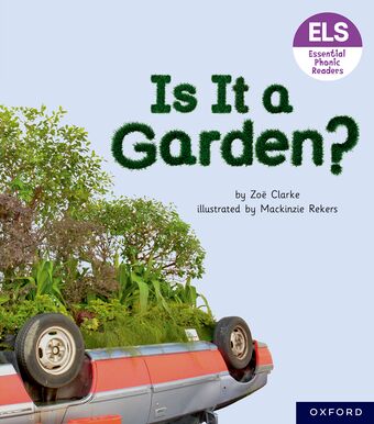 Essential Letters & Sounds: Essential Phonic Readers: OL 3 Is It A Garden? book cover