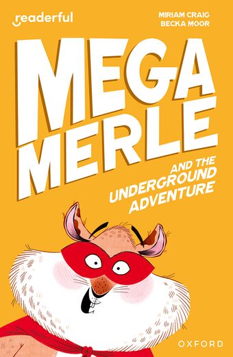 Readerful Independent Library: Ox Level 10 Mega Merle & Underground Adventure book cover