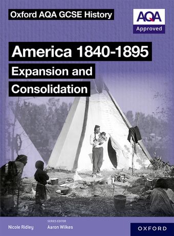 Oxford AQA GCSE History 9-1: America 1840-1895: Expansion and Consolidation SB book cover