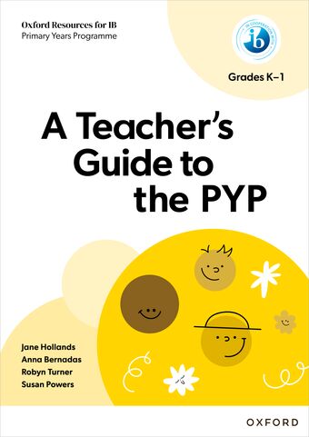 Oxford Resources for IB PYP: A Teacher's Guide to the PYP Grades K-1 book cover