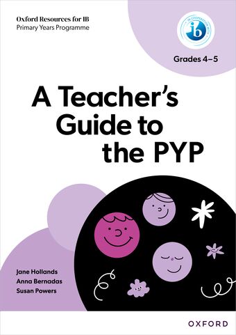 Oxford Resources for IB PYP: A Teacher's Guide to the PYP Grades 4-5 book cover