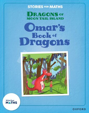 Stories for Maths: Oxford Reading Level 8 Omar's Book of Dragons book cover