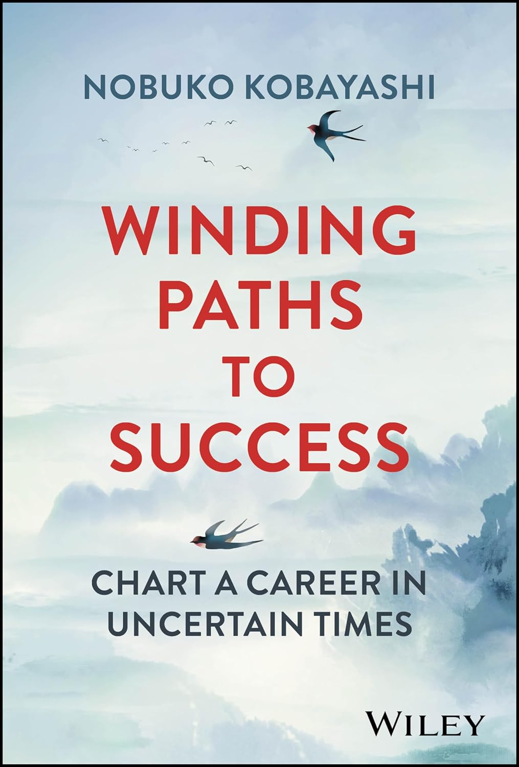 Winding Paths to Success: Chart a Career in Uncertain Times cover