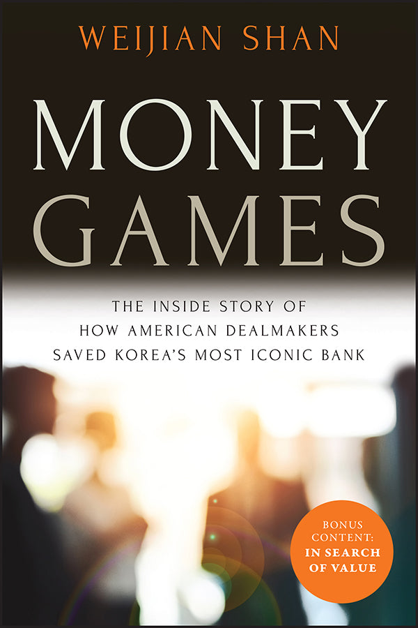 Money Games: The Inside Story of How American Dealmakers Saved Korea's Most Iconic Bank cover
