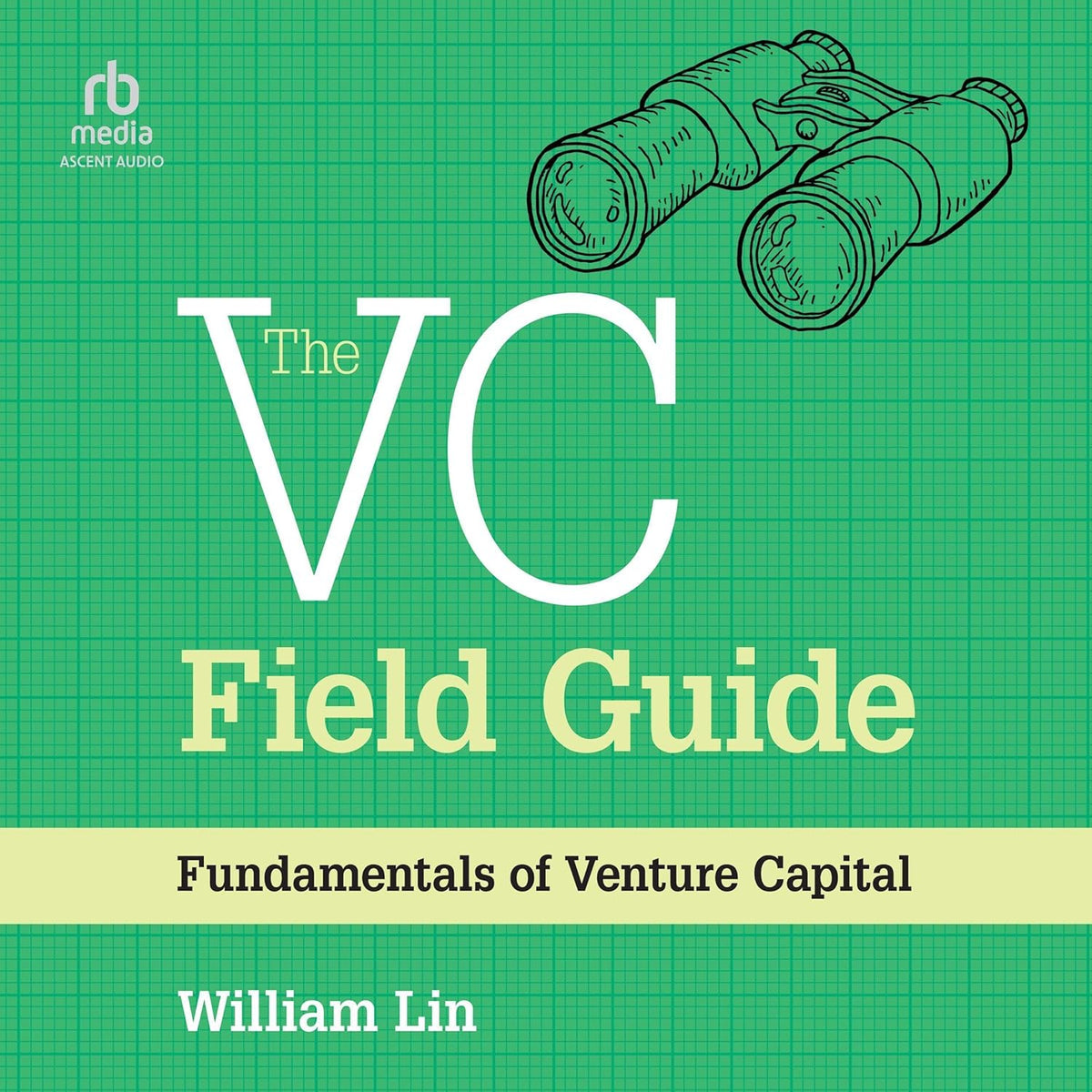 The VC Field Guide: Fundamentals of Venture Capital cover