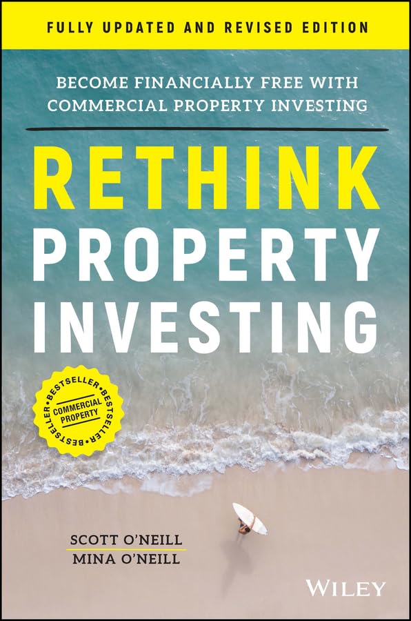 Rethink Property Investing, Fully Updated and Revised Edition: Become Financially Free with Commercial Property Investing cover