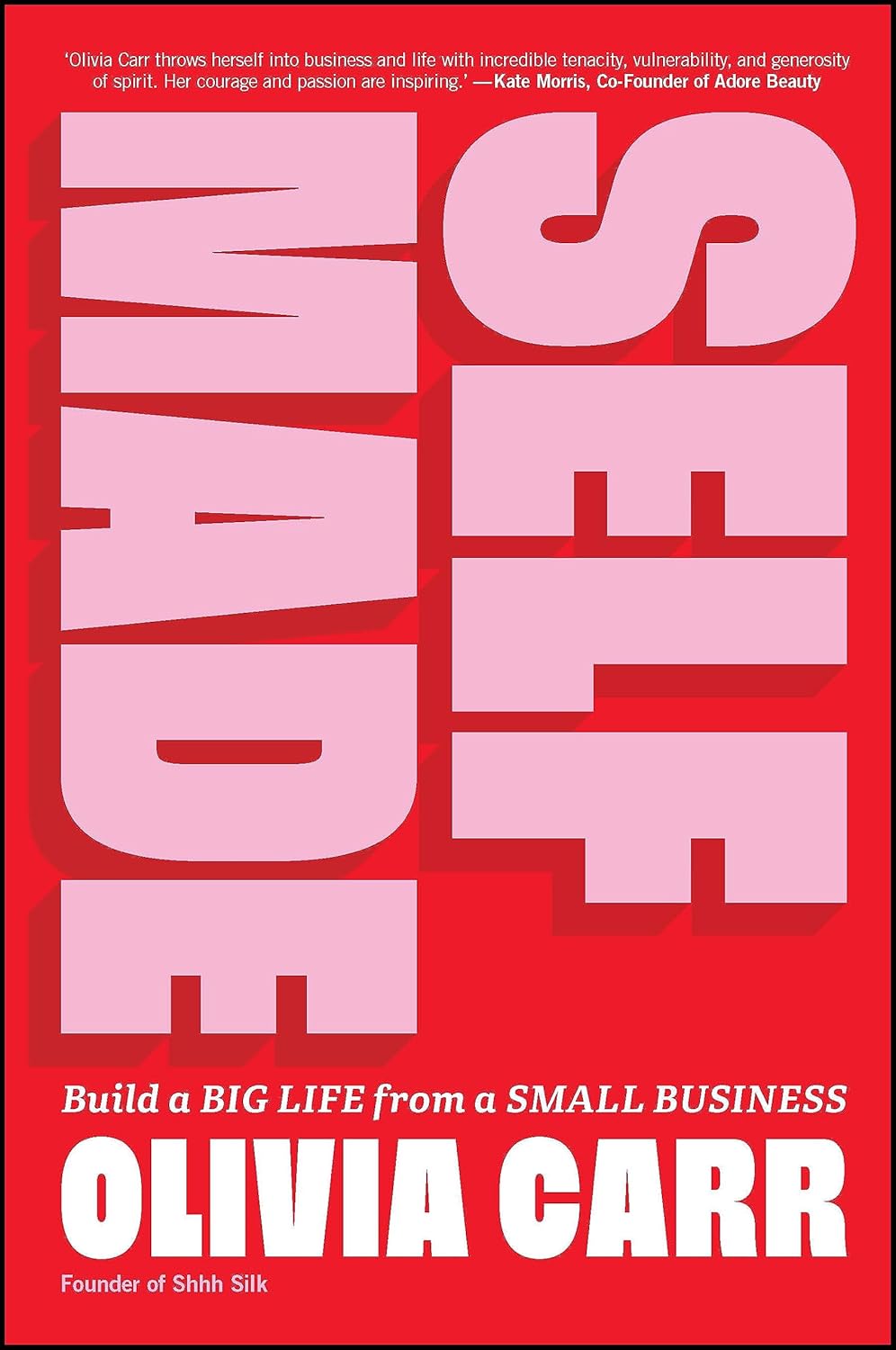 Self-Made: Build a Big Life from a Small Business cover