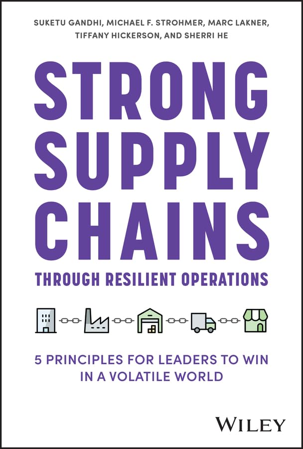Strong Supply Chains Through Resilient Operations: Five Principles for Leaders to Win in a Volatile World cover