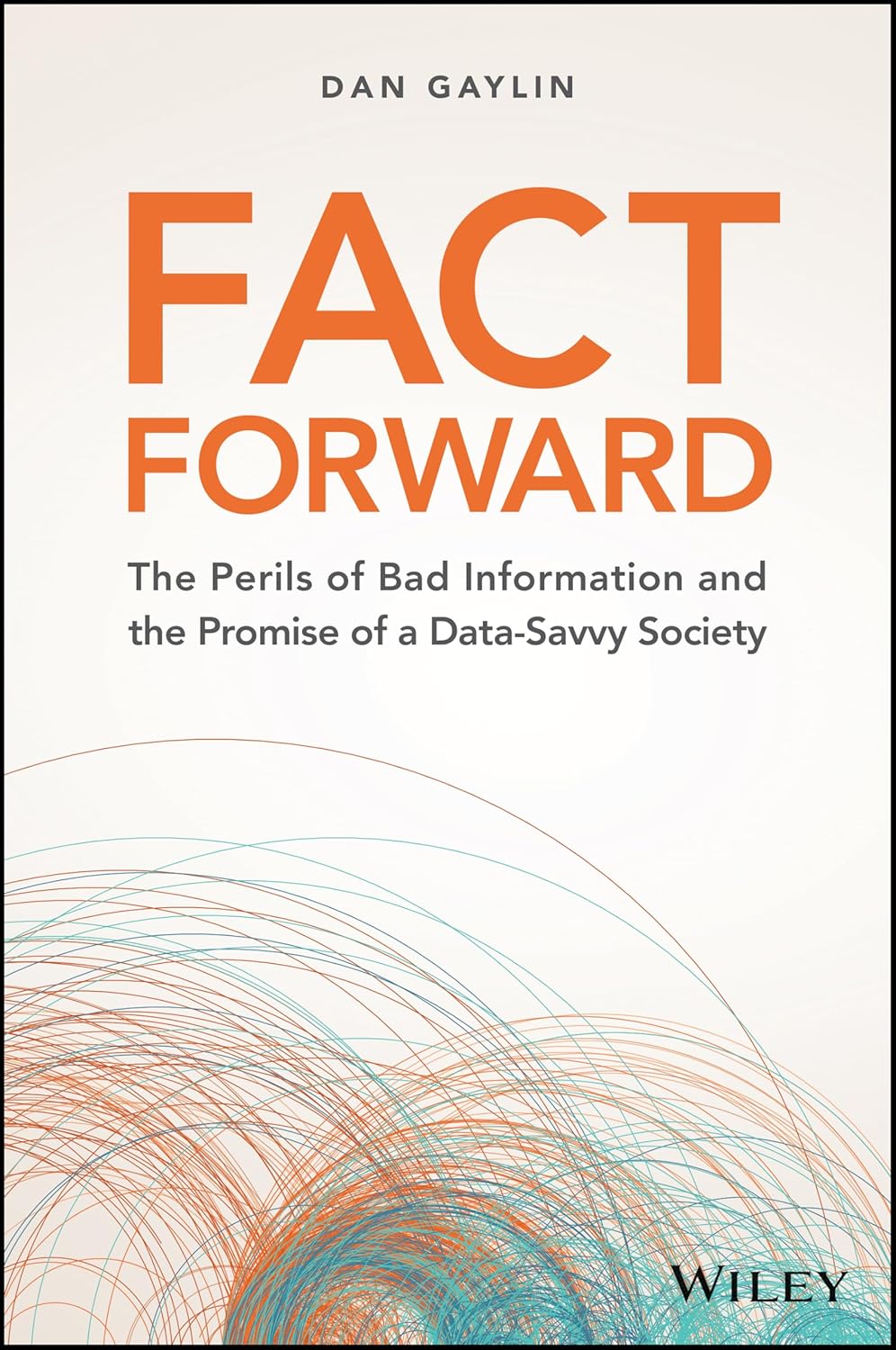 Fact Forward: The Perils of Bad Information and the Promise of a Data-Savvy Society cover