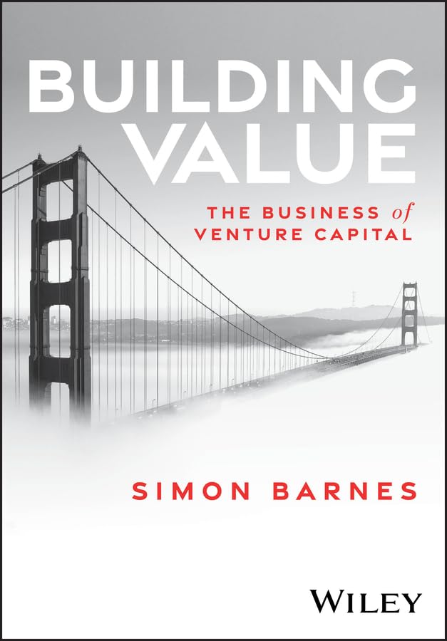 Building Value: The Business of Venture Capital cover