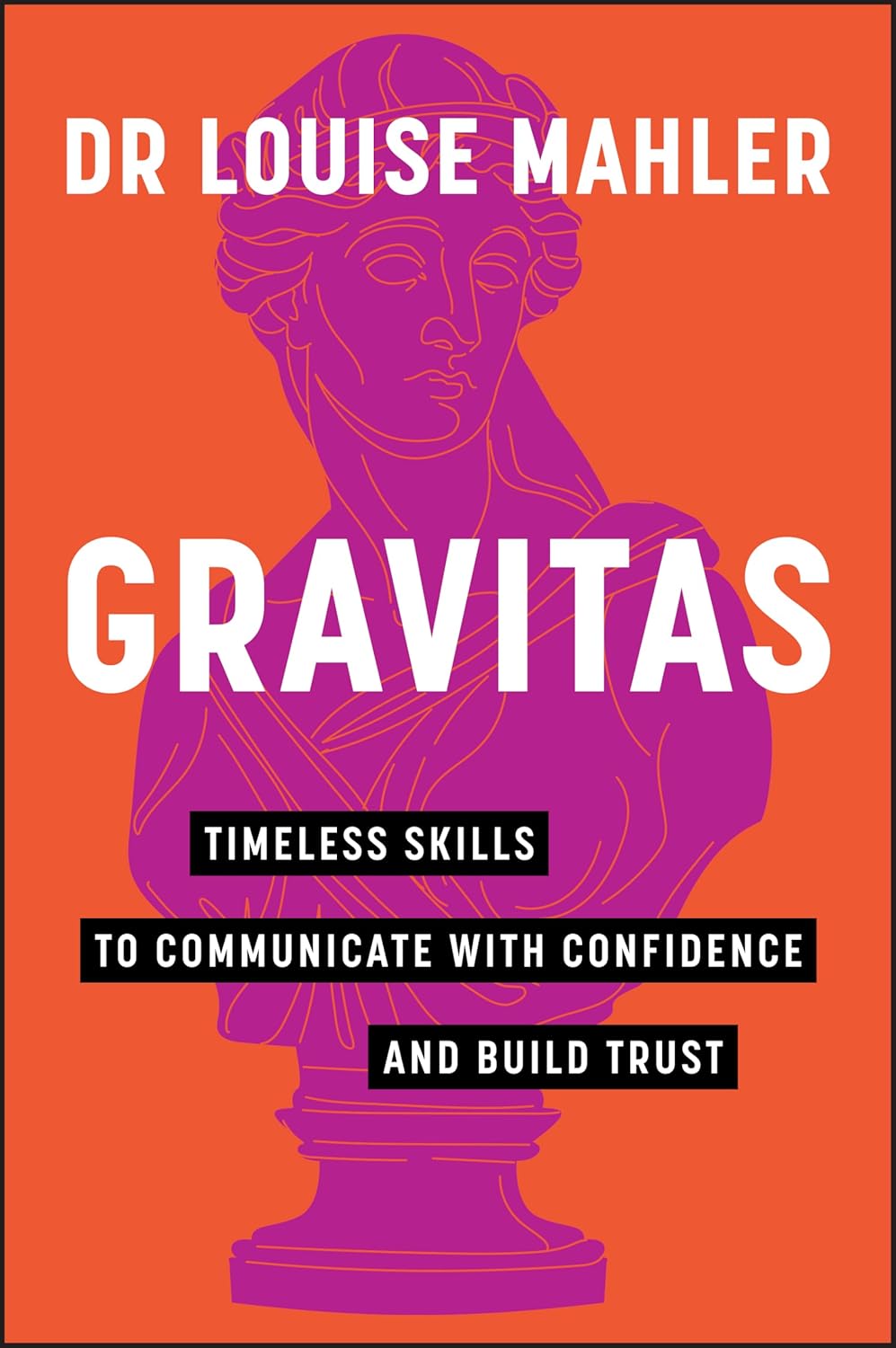 Gravitas: Timeless Skills to Communicate with Confidence and Build Trust cover