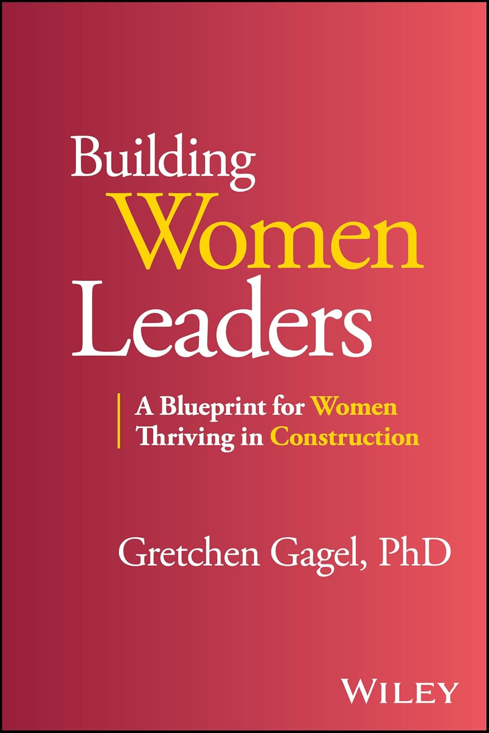 Building Women Leaders: A Blueprint for Women Thriving in Construction cover